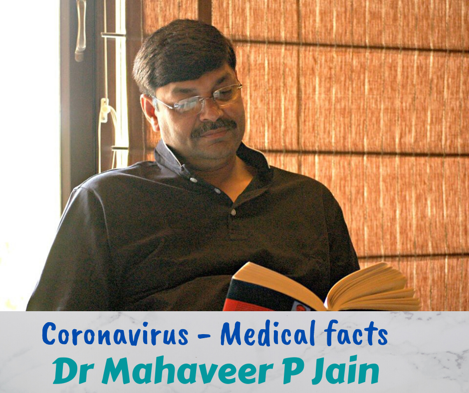 Coronavirus Medical facts – Dr Mahaveer P Jain